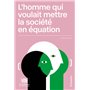 L'homme qui voulait mettre la société en équation