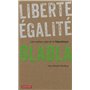 Liberté, égalité, blabla