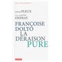 Françoise Dolto, la déraison pure