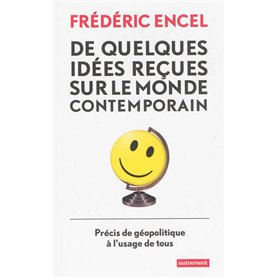 De quelques idées reçues sur le monde contemporains