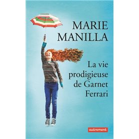 La Vie prodigieuse de Garnet Ferrari