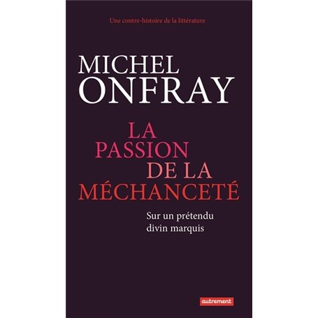 La Passion de la méchanceté