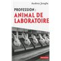 Profession : animal de laboratoire