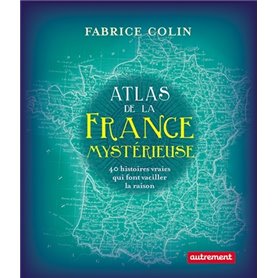 Atlas de la France mystérieuse