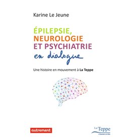 Epilepsie, neurologie et psychiatrie en dialogue