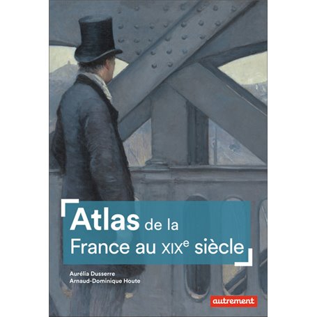 Atlas de la France au XIXe siècle