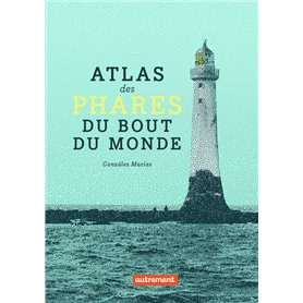 Atlas des phares du bout du monde