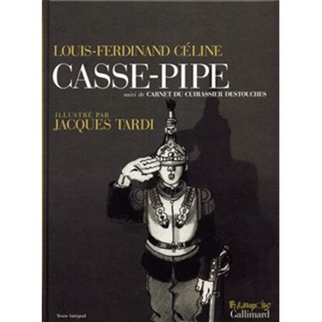 Casse-pipe / Carnet du cuirassier Destouches