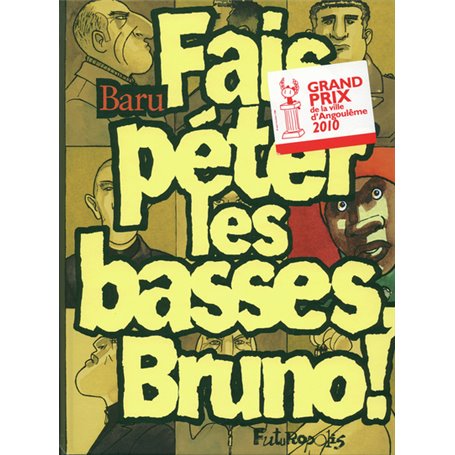 Fais péter les basses, Bruno !