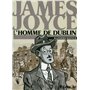 James Joyce, l'homme de Dublin