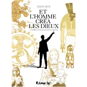 Et l'homme créa les dieux