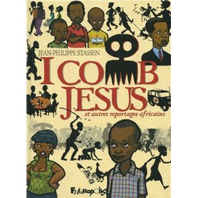 I comb Jesus et autres reportages africains