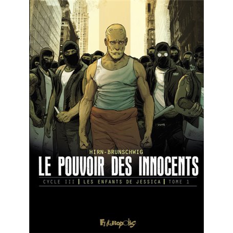 Le pouvoir des innocents, cycle III