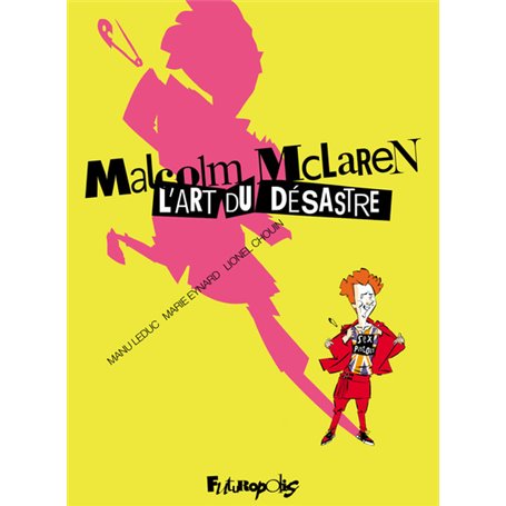 Malcolm McLaren. L'art du désastre