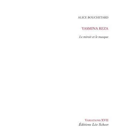 Yasmina Reza. Le miroir et le masque