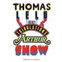 LES TRIBULATIONS D'ARTHUR SHOW