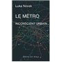 Le Métro, inconscient urbain