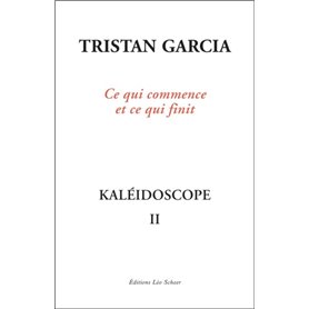 kaleidoscope ii. ce qui commence et ce qui finit