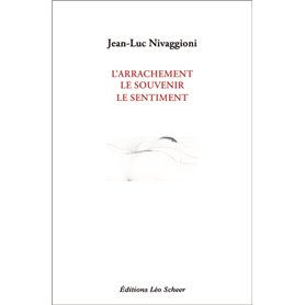 L'arrachement, le souvenir, le sentiment