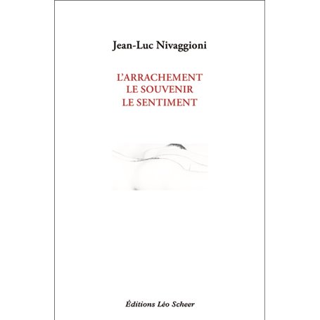 L'arrachement, le souvenir, le sentiment