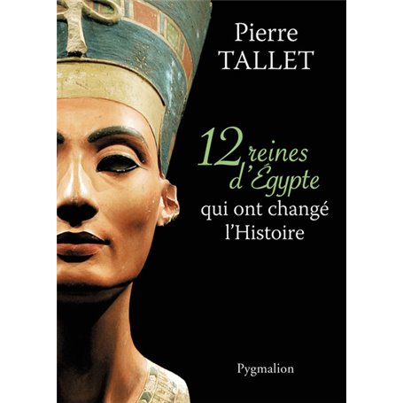 Les 12 reines d'Égypte qui ont changé l'Histoire