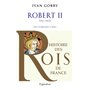 Histoire des Rois de France - Robert II, 996-1031