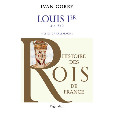 Histoire des Rois de France - Louis Ier, 814-840