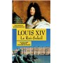 Les Rois qui ont fait la France - Louis XIV, le Roi-Soleil