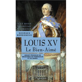 Les Rois qui ont fait la France - Louis XV, 1715-1774