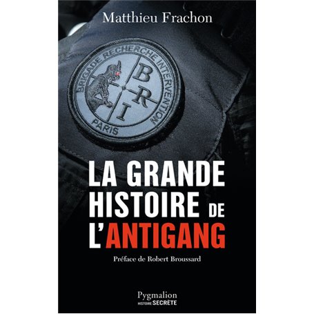 La Grande Histoire de l'Antigang