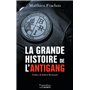 La Grande Histoire de l'Antigang