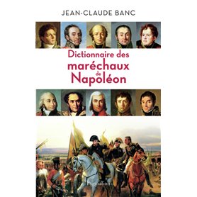 Dictionnaire des maréchaux de Napoléon