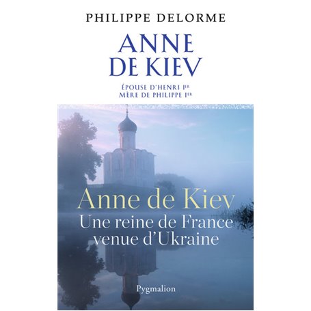 Histoire des reines de France - Anne de Kiev