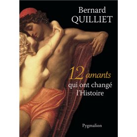 12 amants qui ont changé l'histoire