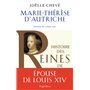 Histoire des reines de France - Marie-Thérèse d'Autriche