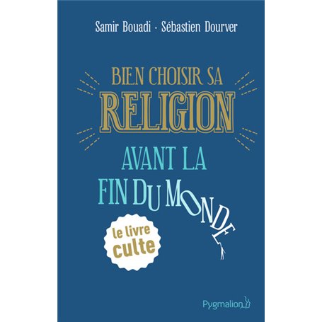 Bien choisir sa religion avant la fin du monde