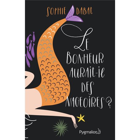 Le Bonheur aurait-il des nageoires ?