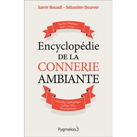 Encyclopédie de la connerie ambiante