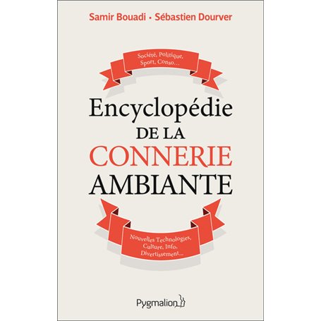 Encyclopédie de la connerie ambiante