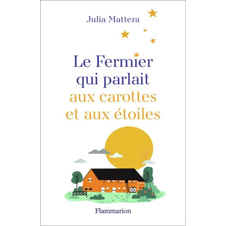 Le Fermier qui parlait aux carottes et aux étoiles