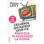 Ces héros qui ratent leur vie pour que tu réussisses la tienne