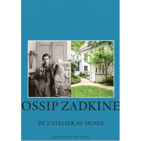 Ossip Zadkine, de l'atelier au musée