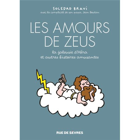 LES AMOURS DE ZEUS - LA JALOUSIE D'HÉRA, ET AUTRES HISTOIRES AMUSANTES