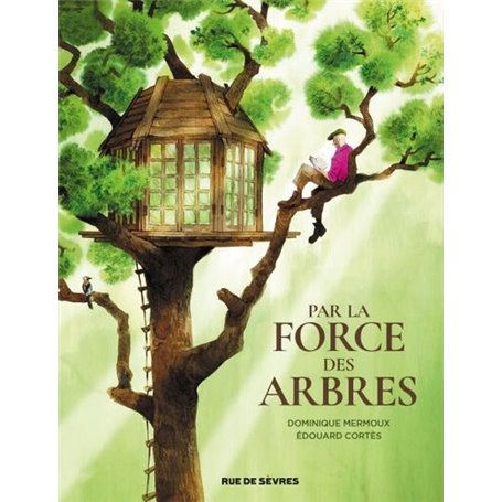 Par la force des arbres