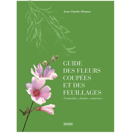 Guide des fleurs coupées et des feuillages