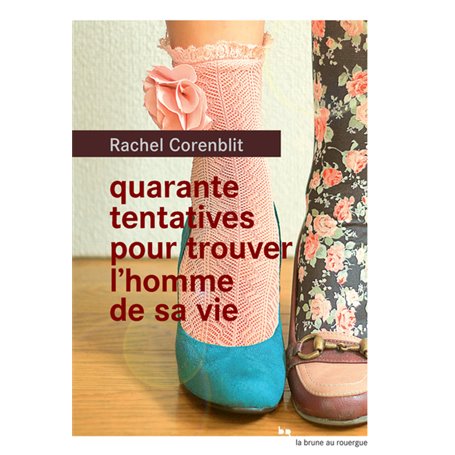 Quarante tentatives pour trouver l'homme de sa vie