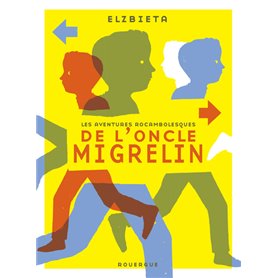 Les aventures rocambolesques de l'oncle Migrelin