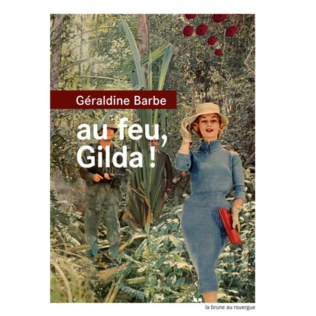 Au feu, Gilda !