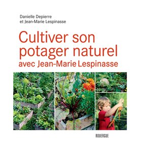 Cultiver son potager naturel avec Jean-Marie Lespinasse