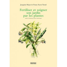 Fertiliser et soigner son jardin par les plantes